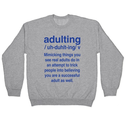 Adulting Definition Pullover