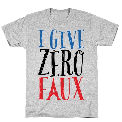 I Give Zero Faux T-Shirt
