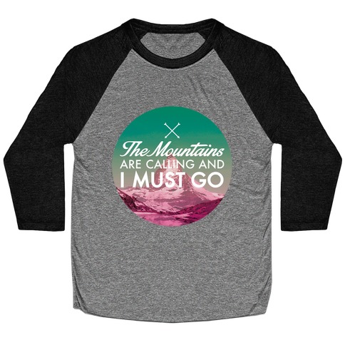 The Mountains Are Calling Baseball Tee