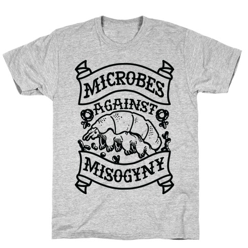 Microbes Against Misogyny T-Shirt