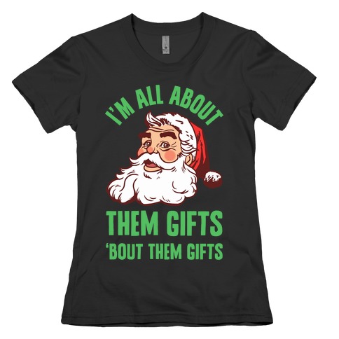 I'm All About Them Gifts Womens T-Shirt