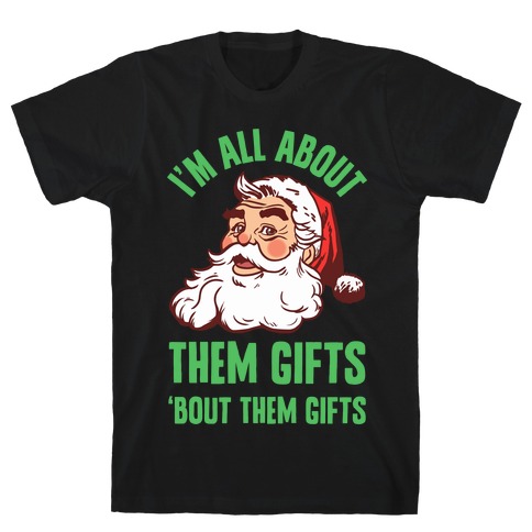 I'm All About Them Gifts T-Shirt
