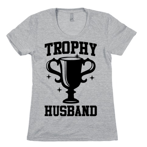 Trophy Husband Womens T-Shirt