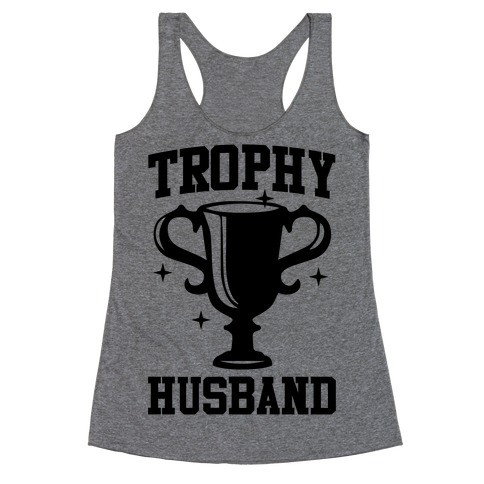 Trophy Husband Racerback Tank Top