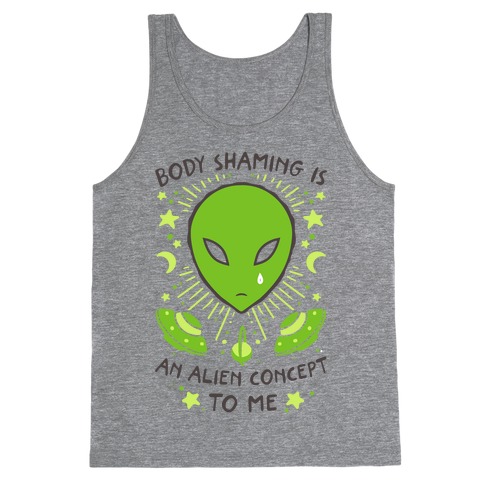 Body Shaming Is An Alien Concept Tank Tops | LookHUMAN