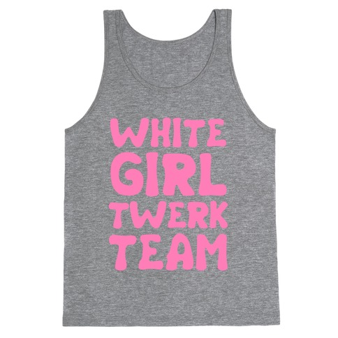 White Girl Twerk Team Tank Top
