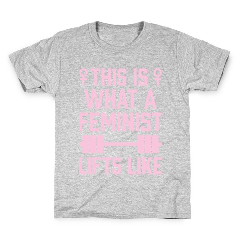 This Is What A Feminist Lifts Like Kids T-Shirt