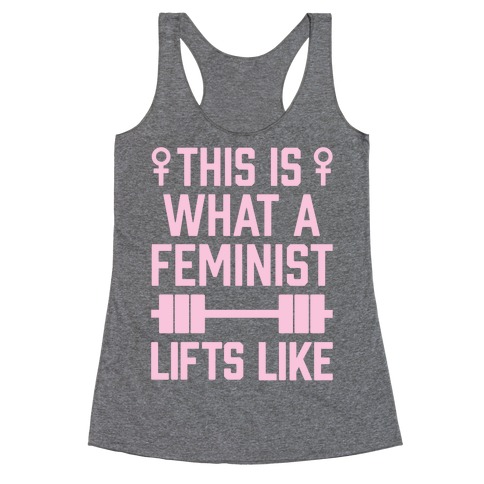 This Is What A Feminist Lifts Like Racerback Tank Top
