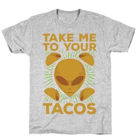 Take Me to Your Tacos T-Shirt