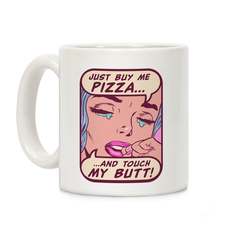 Just Buy My Pizza And Touch My Butt- vintage comics Coffee Mug