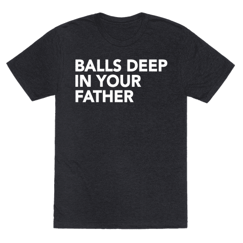 balls deep t shirt