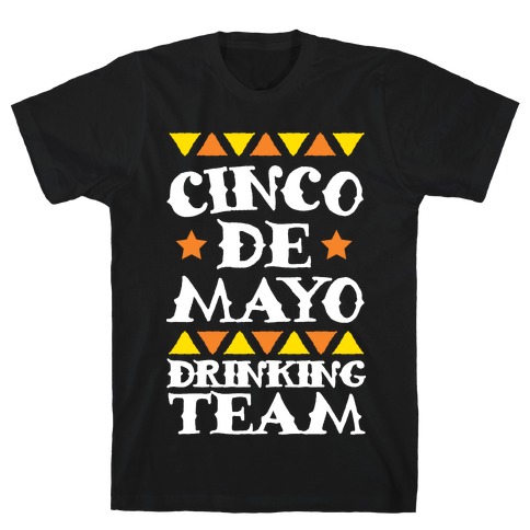 Cinco De Mayo Drinking Team T-Shirt