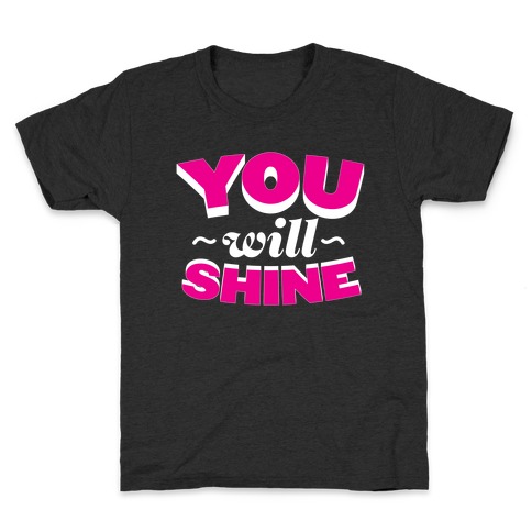 You Will Shine Kids T-Shirt