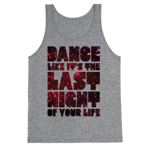 Last Night Of Your Life Tank Top