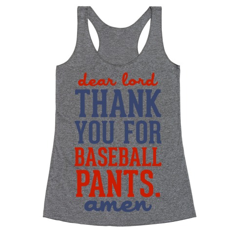 Dear Lord, Thank You for Baseball Pants Racerback Tank Top