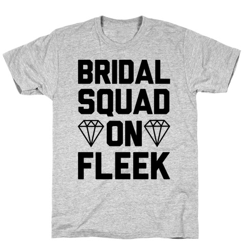 Bridal Squad On Fleek T-Shirt