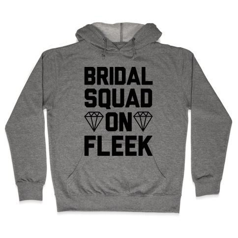 Bridal Squad On Fleek Hooded Sweatshirt