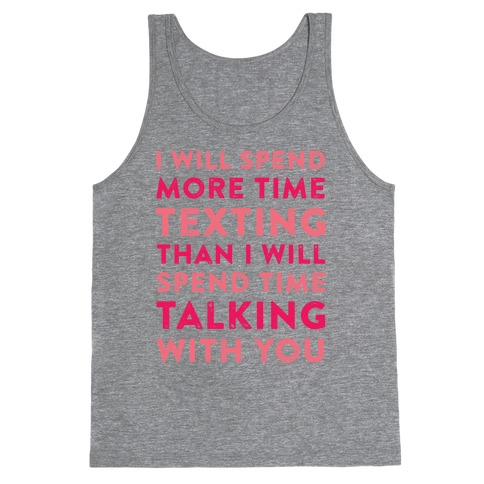 I Will Spend More Time Texting Tank Top