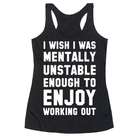 New Emotionally Unstable Funny Workout Jokes Racerback Tank