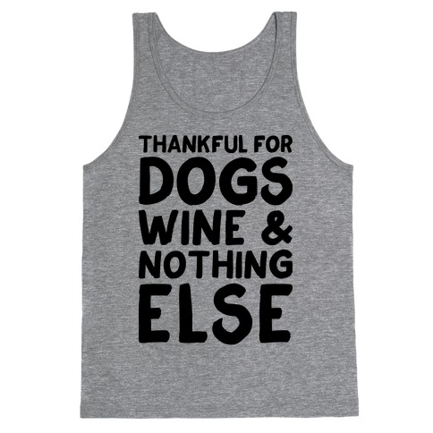 Thankful For Dogs And Wine Tank Top