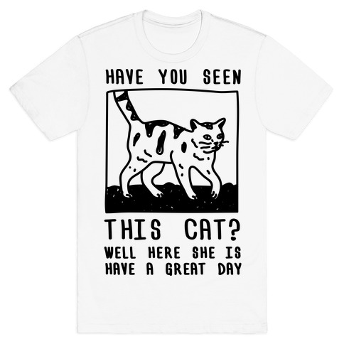 Have You Seen This Cat T-Shirt