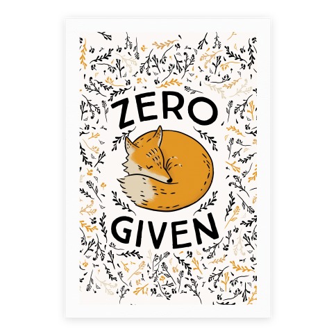 Zero Fox Given Poster
