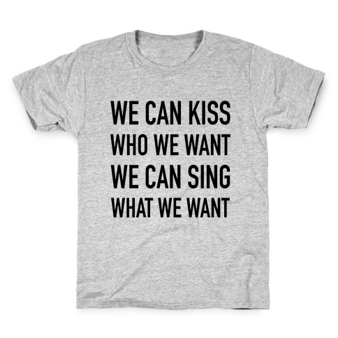We Can Kiss Who We Want Kids T-Shirt