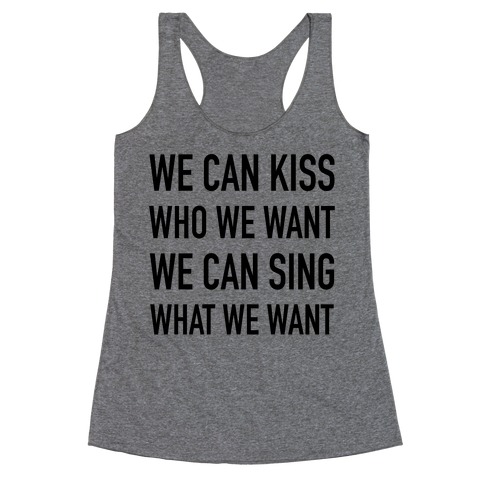 We Can Kiss Who We Want Racerback Tank Top