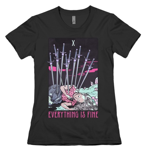 Ten Of Swords (Everything Is Fine) Womens T-Shirt