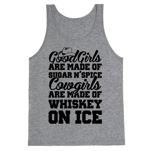 Cowgirls Are Made Of Whiskey On Ice Tank Top