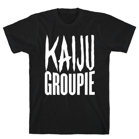Kaiju Groupie T-Shirt