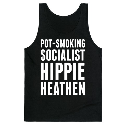Pot Smoking Socialist Hippie Heathen Tank Top