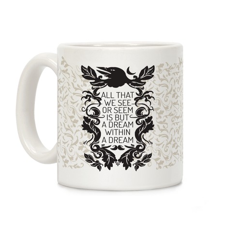 All That We See Or Seem Is But A Dream Within A Dream Coffee Mug