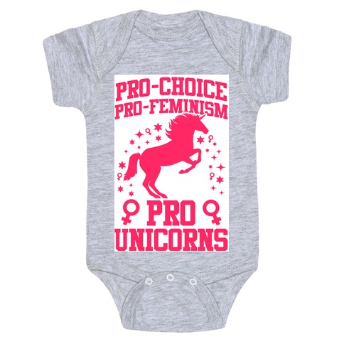 Pro-Choice Pro-Feminism Pro-Unicorns Baby One-Piece