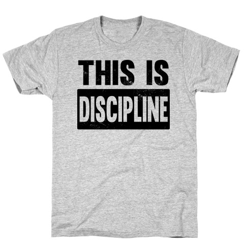 This is Discipline T-Shirt