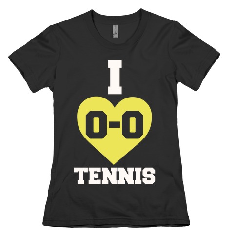 I 0-0 Tennis Womens T-Shirt