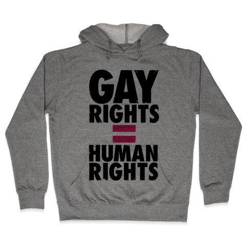 Gay Rights Equal Human Rights Hooded Sweatshirt