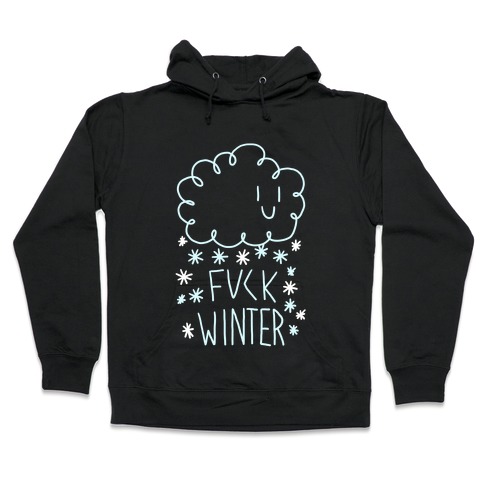F*** Winter Hooded Sweatshirt