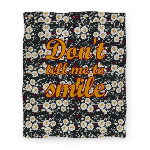 Don't Tell Me To Smile Blanket Blanket