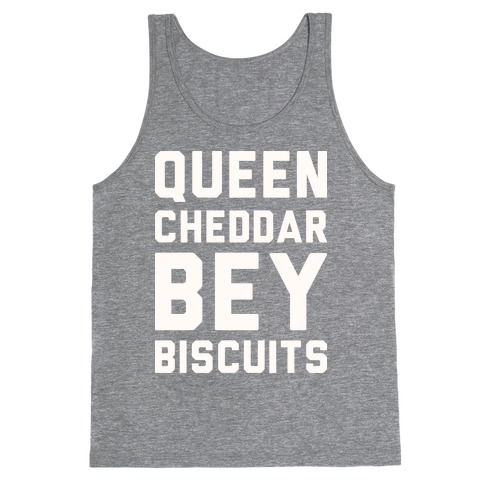 Queen Cheddar Bey Biscuits Parody Tank Top