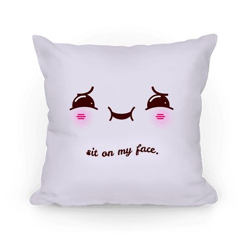 Sit on My Face Pillows