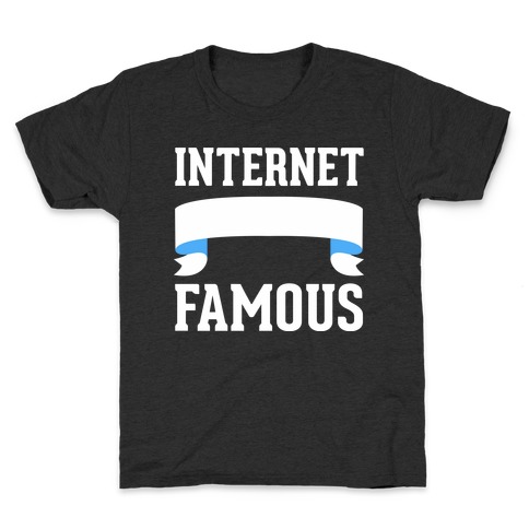 Internet Famous Kids T-Shirt