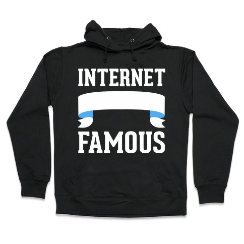 Internet Famous Hooded Sweatshirt