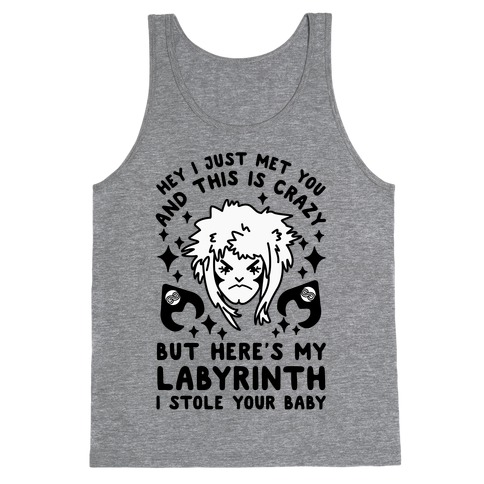 I Just Met You and This is Crazy But Here's my Labyrinth I Stole Your Baby Tank Top