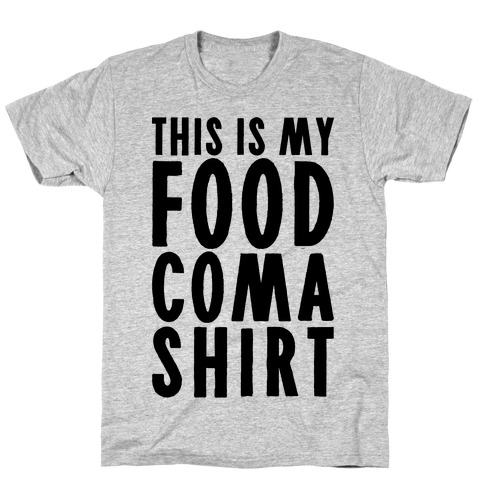 This Is My Food Coma Shirt T-Shirt