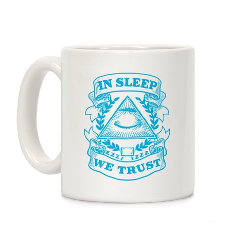 In Sleep We Trust Coffee Mug