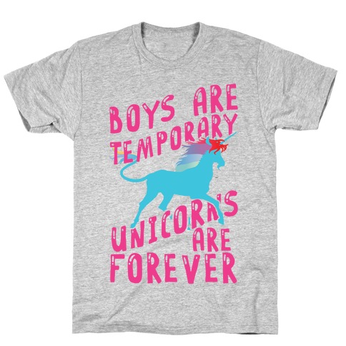 Boys Are Temporary Unicorns Are Forever T-Shirt