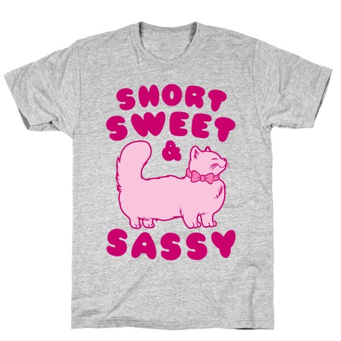 Short Sweet & Sassy T-Shirt