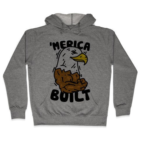 'Merica Built Hooded Sweatshirt