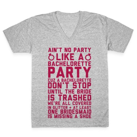 Ain't No Party Like A Bachelorette Party V-Neck Tee Shirt